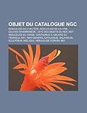Objet Du Catalogue Ngc: N Buleuse de L'Halt Re, N Buleuse de La Lyre, Galaxie D'Androm de, Liste Des Objets Du Ngc, N Buleuse Du Crabe-