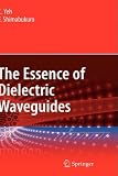 The Essence of Dielectric Waveguides