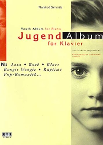 Produkt-Bild: Jugend-Album f&uuml;r Klavier: In Jazz, Rock, Blues, Boogie Woogie, Ragtime, Pop-Romantik. Sehr leicht bis anspruchsvoll