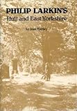 Philip Larkin's Hull and East Yorkshire