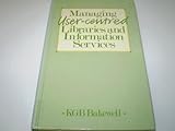 Managing user-centred libraries and information services