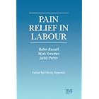 Click here to buy Pain Relief in Labour by Felicity Reynolds, Robin Russell, Jackie Porter, and Mark Scrutton.