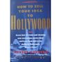 How to Sell Your Idea to Hollywood