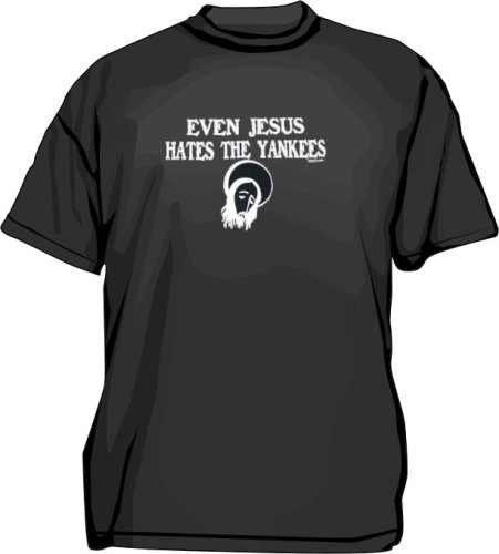 Even Jesus Hates The Yankees Men's Tee Shirt in 12 colors Small thru 6XL