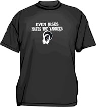 Even Jesus Hates The Yankees Men's Tee Shirt in 12 colors Small thru 6XL