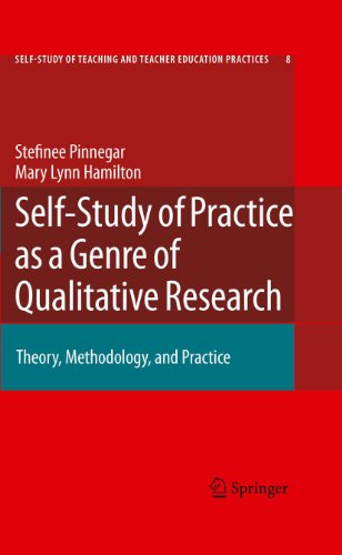 Self-Study of Practice as a Genre of Qualitative Research: Theory, Methodology, and Practice: 8 (Self-Study of Teaching and Teacher Education Practices)