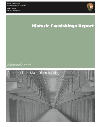 Historic Furnishings Report: Alcatraz Island: Main Prison Building