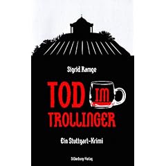 Tod im Trollinger: Ein Stuttgart-Krimi