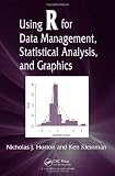 Using R for Data Management, Statistical Analysis, and Graphics