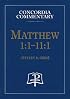 Matthew 1:1-11:1 (Concordia Commentary)