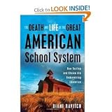 The Death and Life of the Great American School System: How Testing and Choice Are Undermining Education (Hardcover)