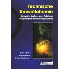 Technische Umweltchemie: Innovative Verfahren der Reinigung verschiedener Umweltkompartimente