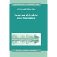 Numerical Methods for Wave Propagation (Fluid Mechanics and Its Applications) by E.F. Toro and J.F. Clarke