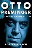 Otto Preminger: The Man Who Would Be King