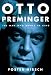 Otto Preminger: The Man Who Would Be King Image