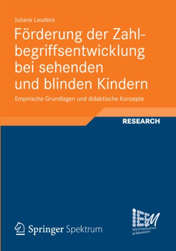 Förderung der Zahlbegriffsentwicklung bei sehenden und blinden Kindern: Empirische Grundlagen und didaktische Konzepte: 8 (Dortmunder Beiträge zur Entwicklung ... des Mathematikunterrichts) (German Edition)