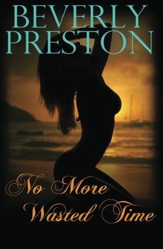 No More Wasted Time by Beverly Preston