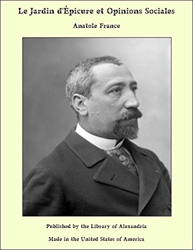 Le Jardin d'Épicure et Opinions Sociales (French Edition)