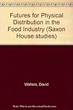 Futures for physical distribution in the food industry