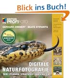 Digitale Naturfotografie - Edition ProfiFoto: Tiere | Pflanzen | Strukturen | Landschaften