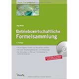 Betriebswirtschaftliche Formelsammlung: Die wichtigsten Formeln der BWL in einem Bandvon "J�rg W�ltje"