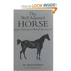 The Well Adjusted Horse: Equine Chiropractic Methods You Can Do by Daniel R. Kamen