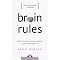 Brain Rules (12 Principles for Surviving and Thriving at Work, Home, and School) (Reprint) (Paperback)
