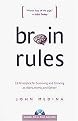 Brain Rules (12 Principles for Surviving and Thriving at Work, Home, and School) (Reprint) (Paperback)