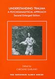 Understanding Trauma: A Psychoanalytical Approach (Tavistock Clinic (Karnac))