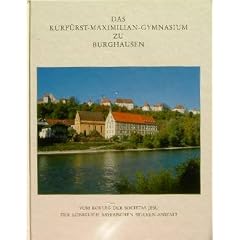 Das Kurf�rst-Maximilian-Gymnasium zu Burghausen