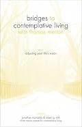 Adjusting Your Life's Vision (Bridges to Contemplative Living With Thomas Merton)
