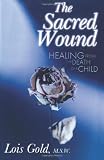 Sacred Wound : Healing from the Death of a Child