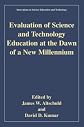 Evaluation of Science and Technology Education at the Dawn of a New Millennium (Innovations in Science Education and Technology)