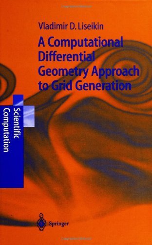 A Computational Differential Geometry Approach to Grid Generation (Scientific Computation)