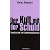 Der Kult mit der Schuld: Geschichte im Unterbewusstsein