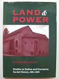 Land and power : studies in Italian and European social history, 400-1200