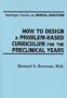 How to Design a Problem-Based Curriculum for the Preclinical Years (Springer Series on Medical Education)