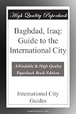 Baghdad, Iraq: Guide to the International City