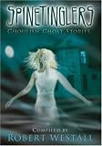Spinetinglers: Ghoulish Ghost Stories