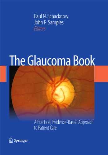 The Glaucoma Book: A Practical, Evidence-Based Approach to Patient Care