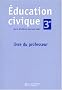 Education civique 3e : Livre du professeur
