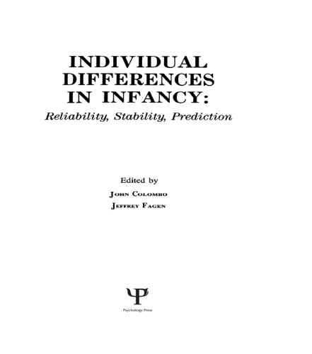 individual Differences in infancy: Reliability, Stability, and Prediction