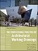 The Professional Practice of Architectural Working Drawings