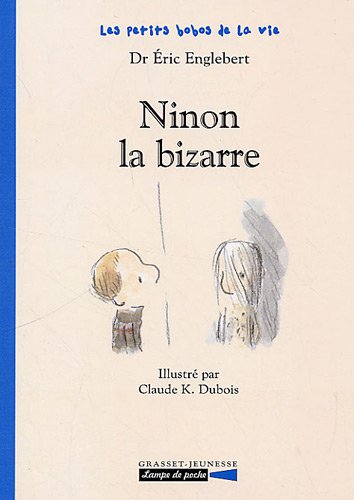 Les petits bobos de la vie : Ninon la bizarre Image of Les petits bobos de la vie : Ninon la bizarre