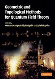 Geometric and topological methods for quantum field theory