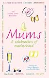 Mums: A Celebration of Motherhood