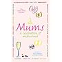 Mums: A Celebration of Motherhood