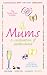 Mums: A Celebration of Motherhood