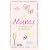 Mums: A Celebration of Motherhood