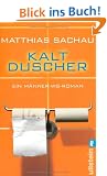 Kaltduscher: Ein M�nner-WG-Roman